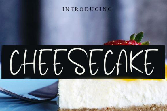 Enhance Your Campaigns with Cheesecake Font